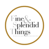 Fine & Splendid Things